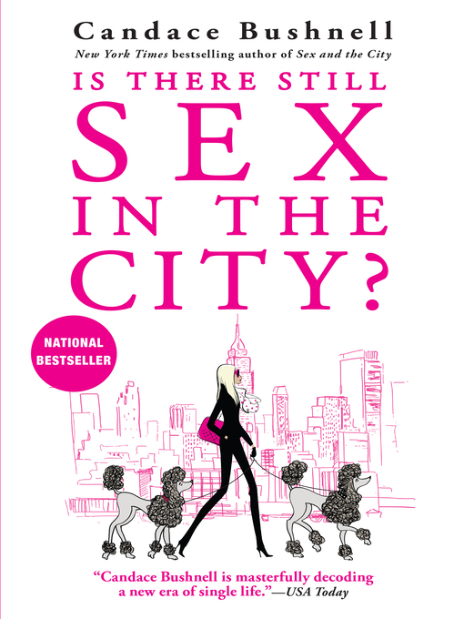 Title details for Is There Still Sex in the City? by Candace Bushnell - Available
